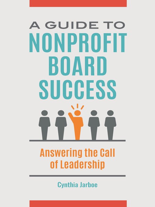 Title details for A Guide to Nonprofit Board Success by Cynthia Jarboe - Available